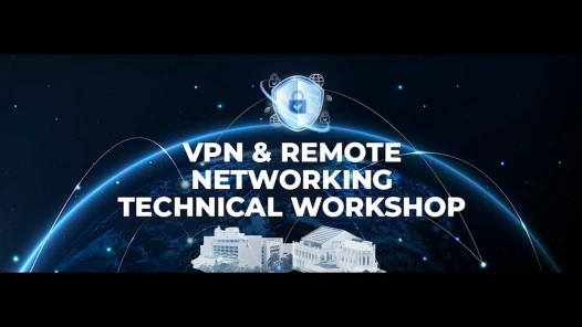 VPN & Remote Networking Technical Workshop