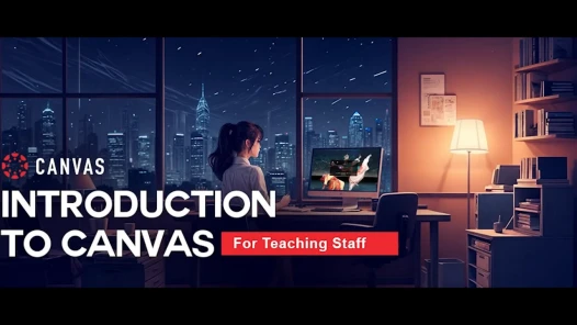 Introduction to Canvas (For Teaching Staff)