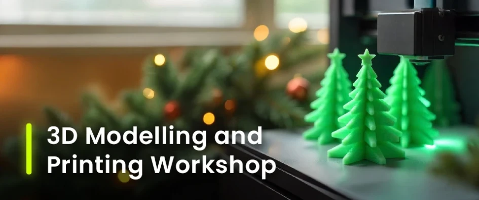 3D Modelling and Printing Workshop