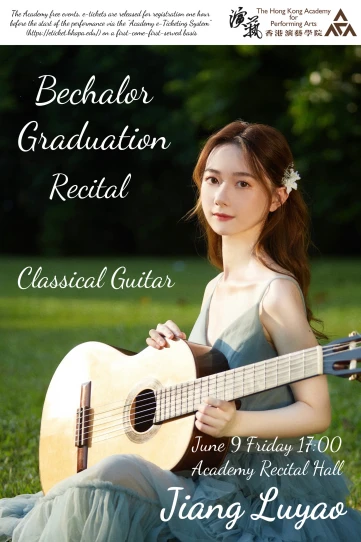 Academy Bachelor of Music (Honours) Degree Graduation Recital: Jiang Luyao (Guitar)