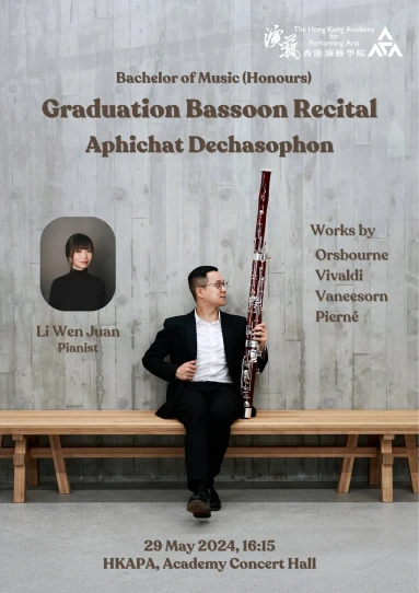 演艺音乐学士(荣誉)毕业演奏会: Dechasophon Aphichat (巴松管)