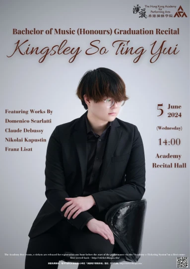 Academy Bachelor of Music (Honours) Degree Graduation Recital: So Ting-yui Kingsley (Piano)