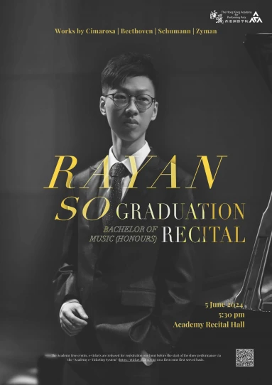 Academy Bachelor of Music (Honours) Degree Graduation Recital: So Ho-ming Rayan (Piano)